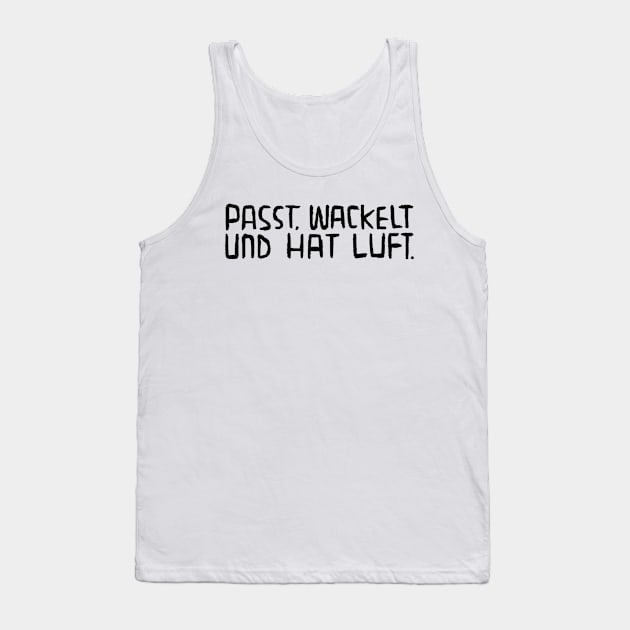 Passt, wackelt und hat Luft, Lustiger Handwerker Spruch Tank Top by badlydrawnbabe